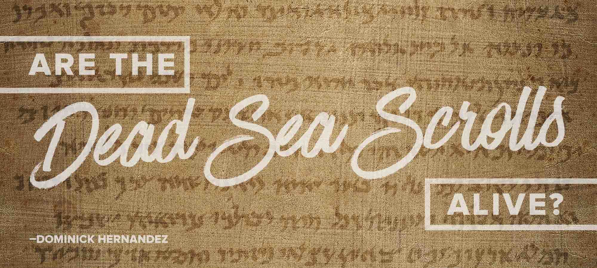 6 Things You May Not Know About the Dead Sea Scrolls