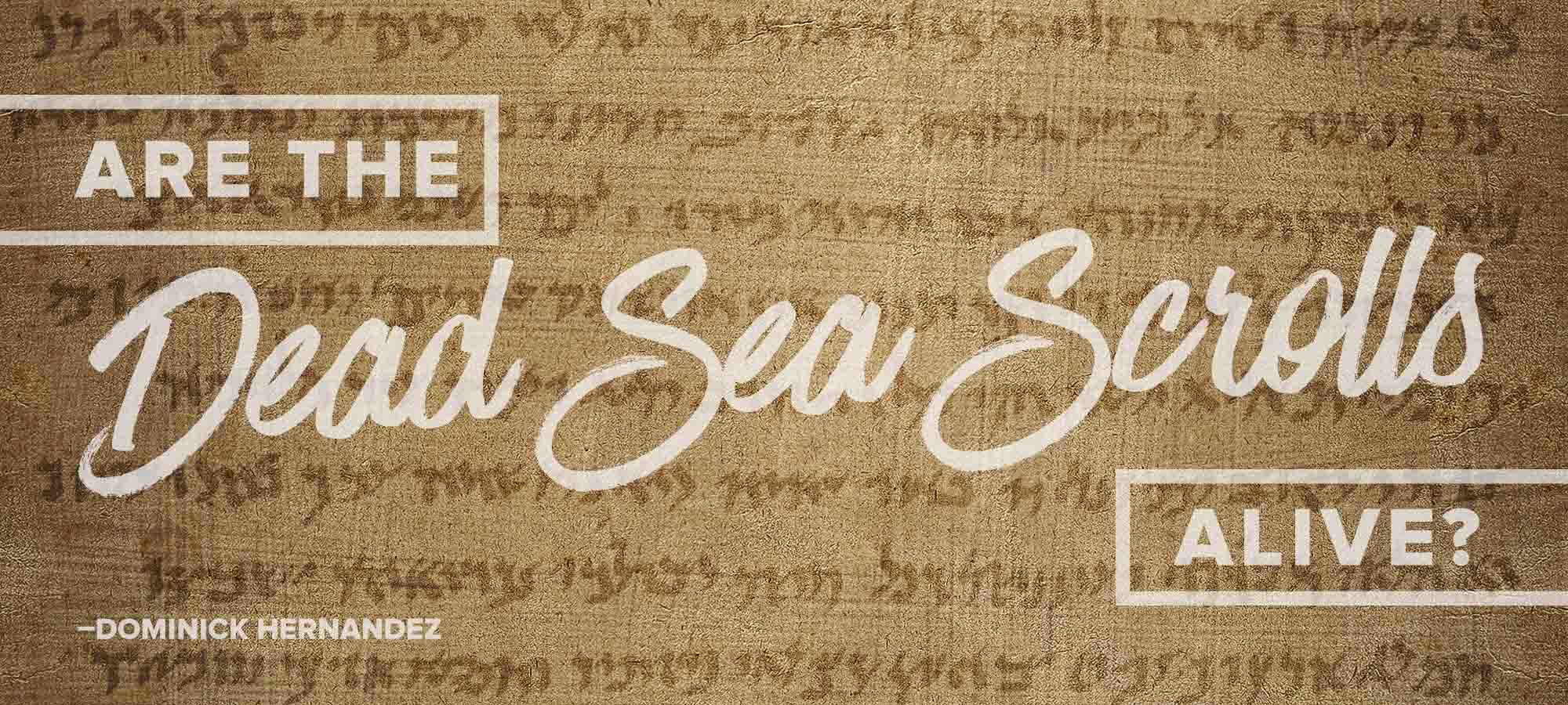 Are the Dead Sea Scrolls Alive? – Calvary Chapel