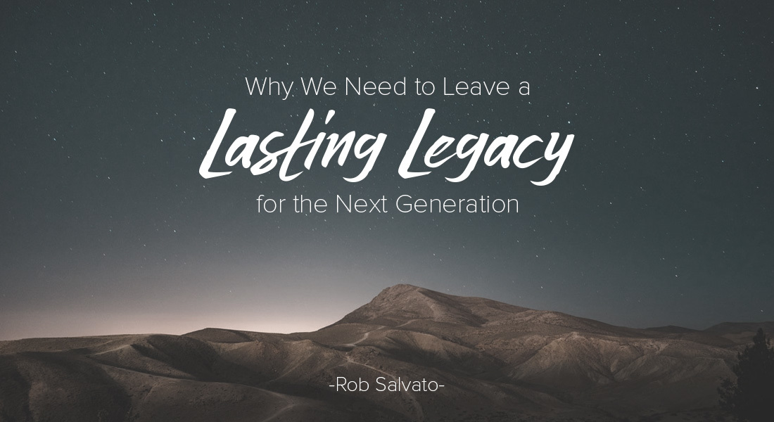 7 steps to leaving a lasting legacy