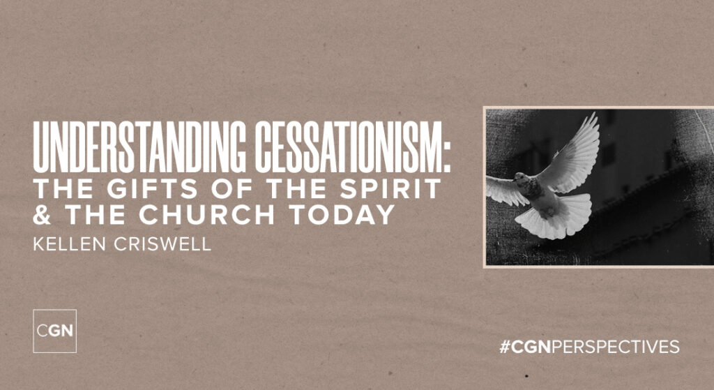 Understanding Cessationism: The Gifts Of The Spirit & The Church Today ...