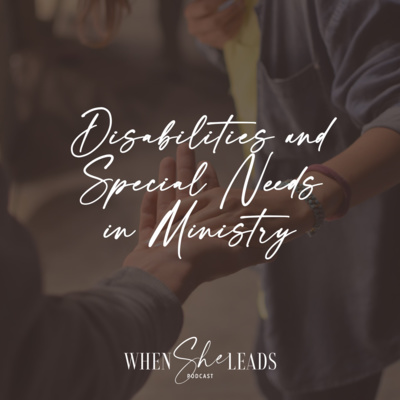 Disabilities and Special Needs in Ministry