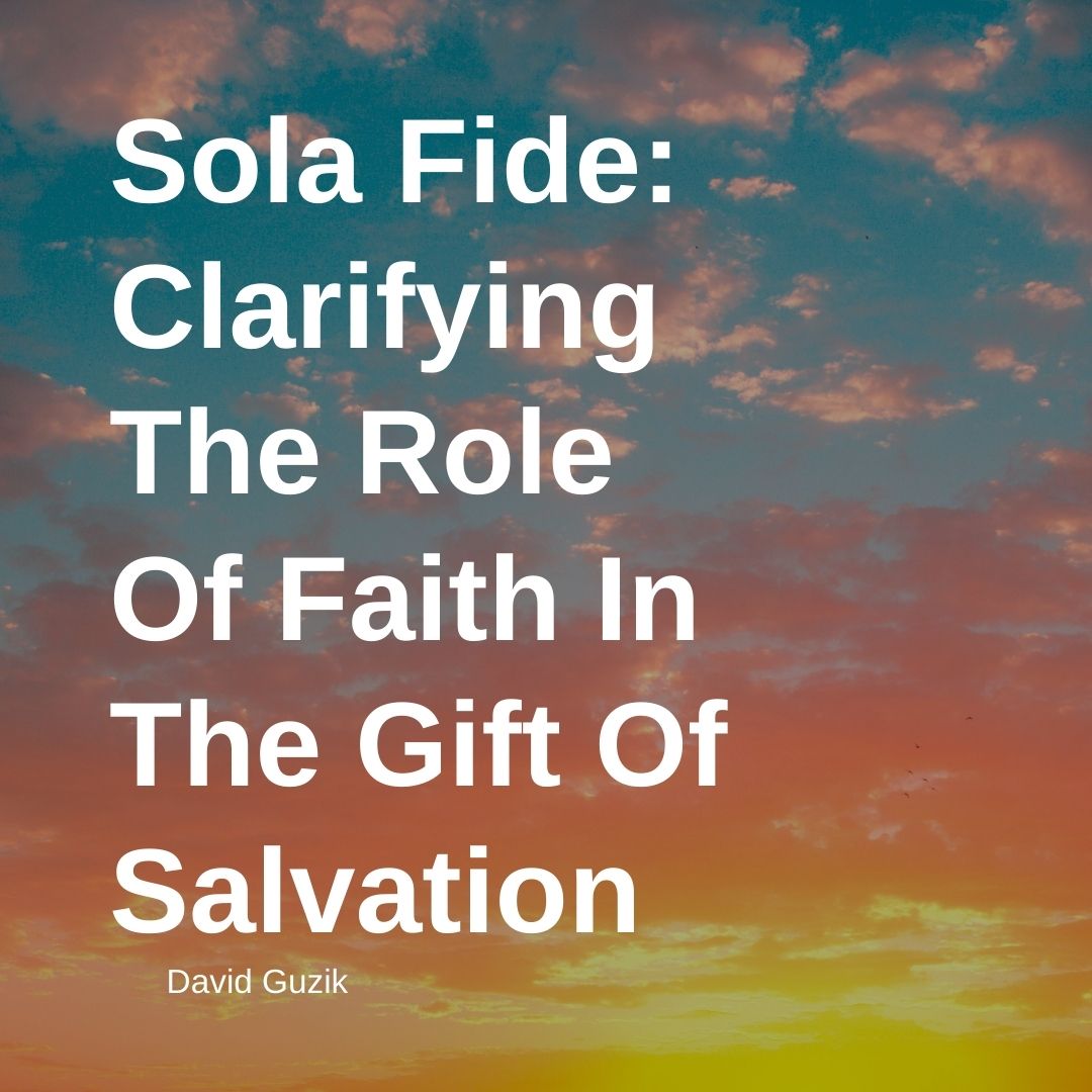 What Does “Sola Fide” Mean?