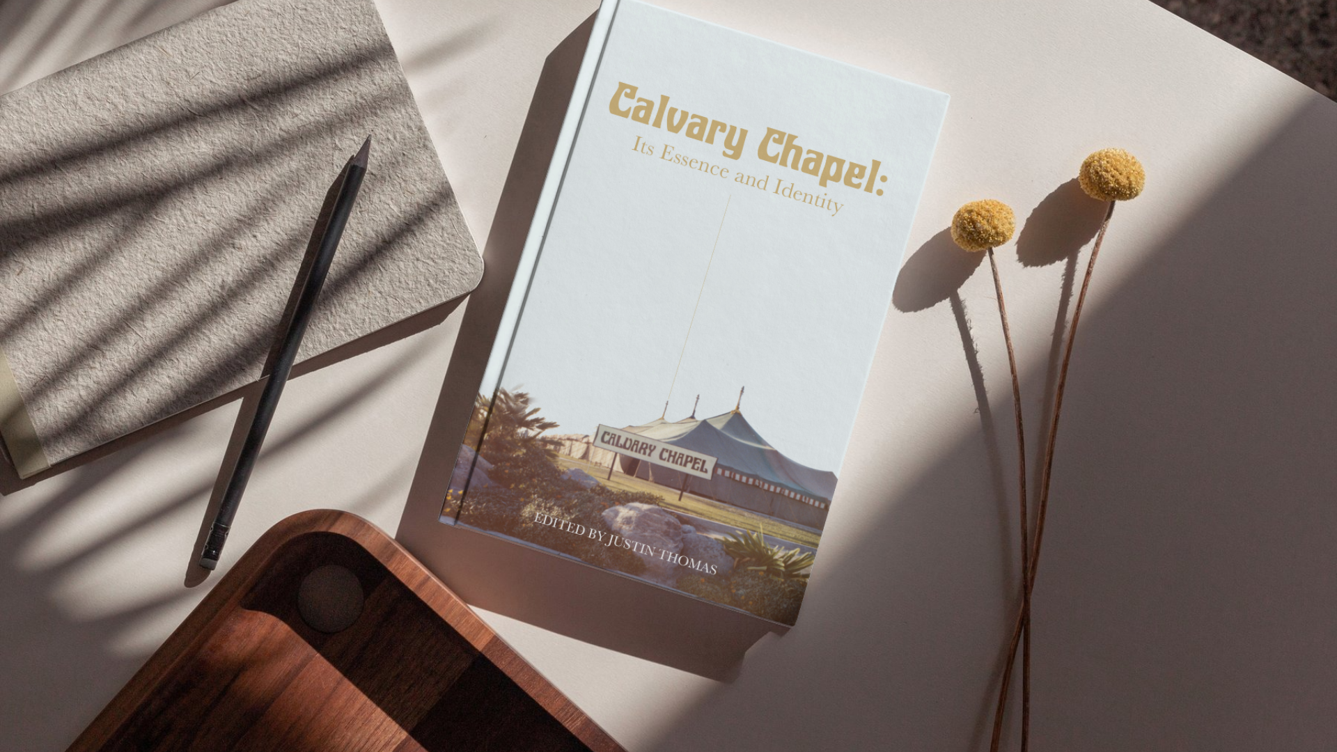 Isn’t Calvary Chapel Distinctives Enough? Why We Wrote Calvary Chapel: Its Essence and Identity