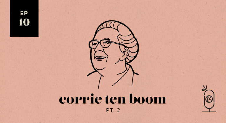 Corrie ten Boom Part 2: Women Worth Knowing
