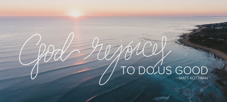 God Rejoices to Do Us Good