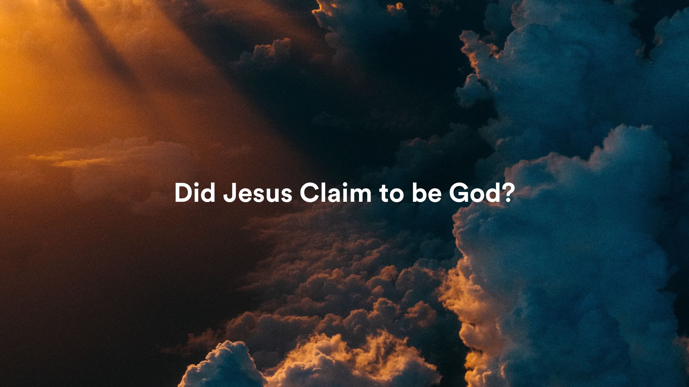 Did Jesus Claim to be God?