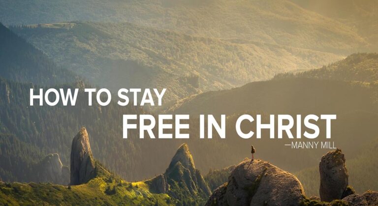 How to Stay Free in Christ