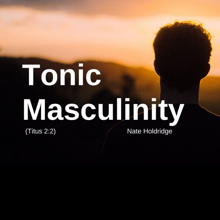 Tonic Masculinity (Titus 2:2)