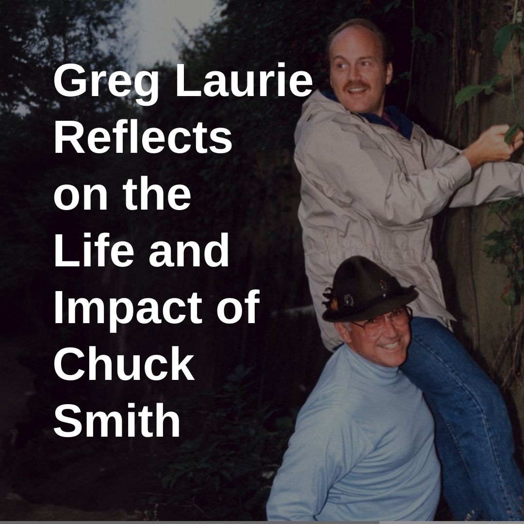 Greg Laurie Reflects on the Life and Impact of Chuck Smith