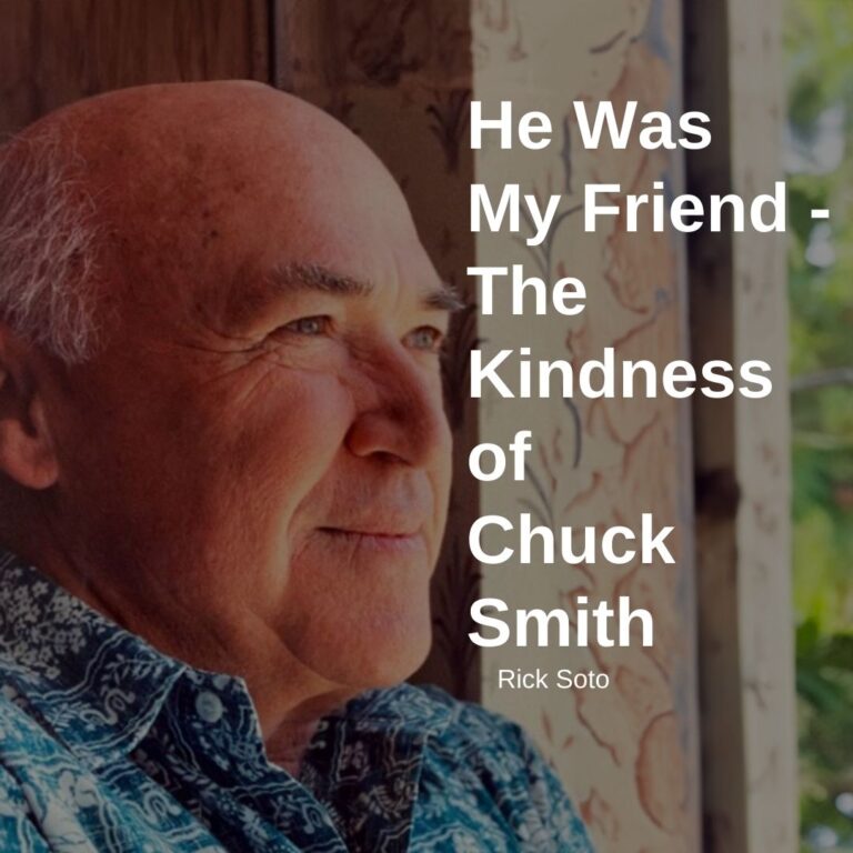 He Was My Friend – The Kindness of Chuck Smith