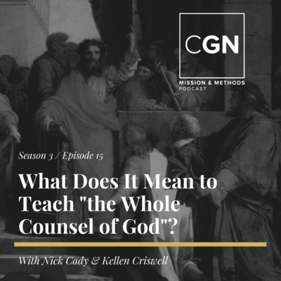 What Does It Mean to Teach “the Whole Counsel of God”?