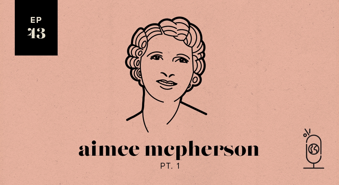 Aimee Semple McPherson Part 1