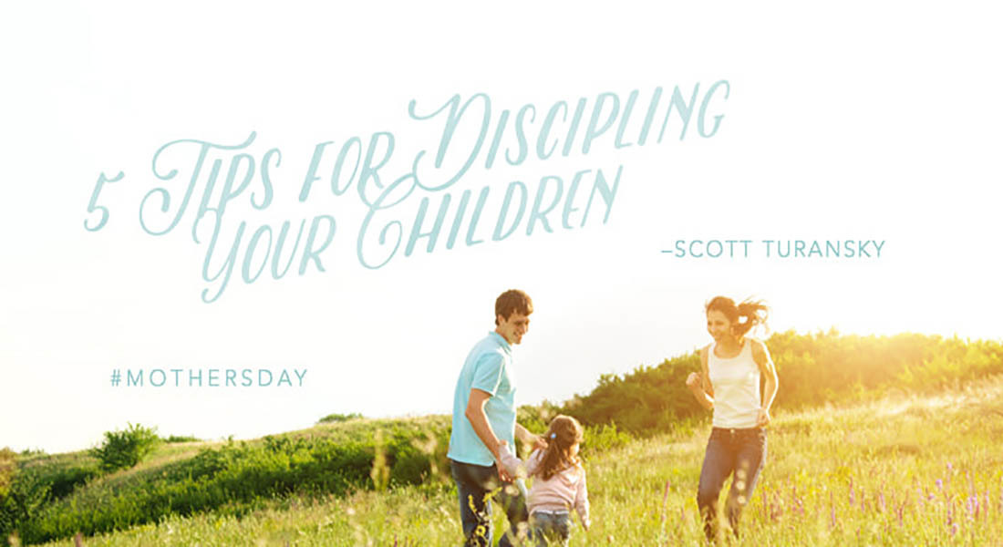 5 Tips for Discipling Your Children