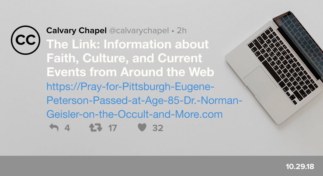 The Link: Pray for Pittsburgh, Eugene Peterson Passed at Age 85, Dr. Norman Geisler on the Occult & More