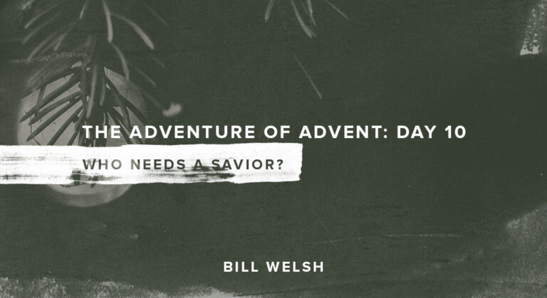 The Adventure of Advent: Day 10 – Who Needs a Savior?