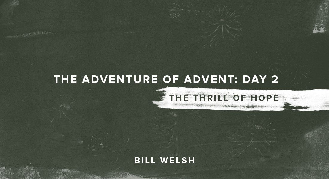 The Adventure of Advent: Day 2 – The Thrill of Hope