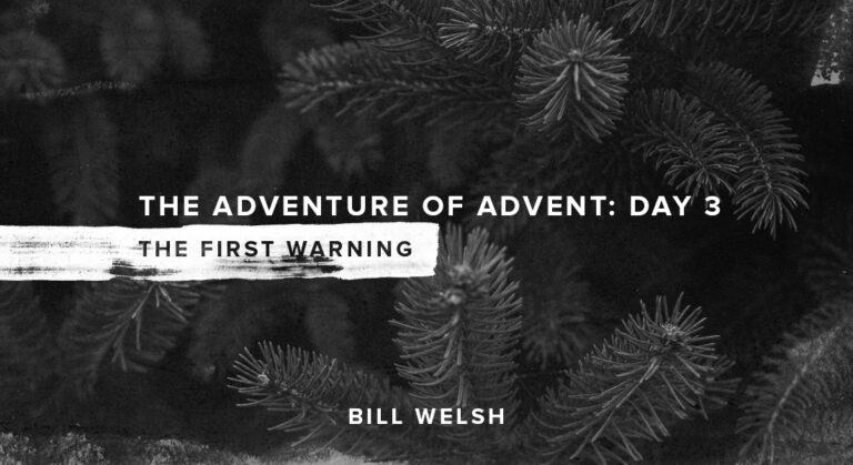 The Adventure of Advent: Day 3 – The First Warning