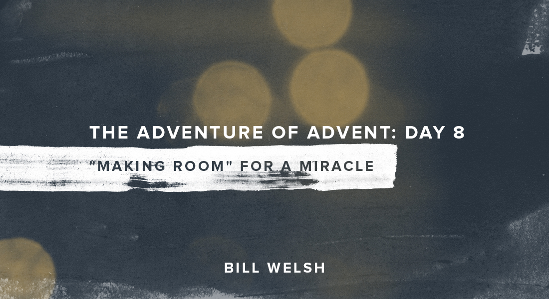 The Adventure of Advent: Day 8 – “Making Room” for a Miracle