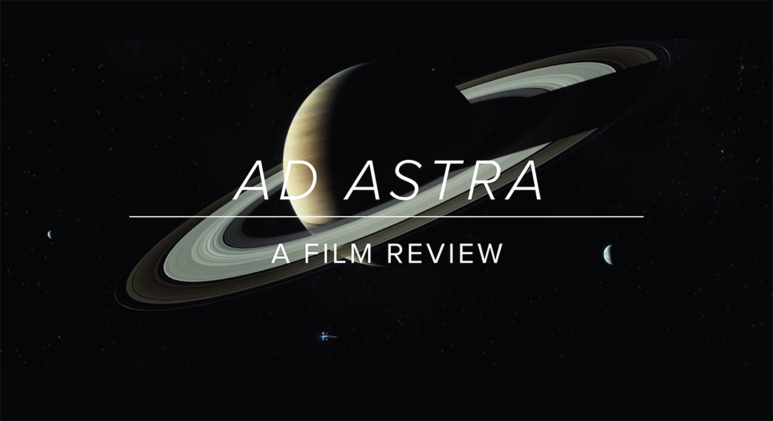 Ad Astra: A Film Review