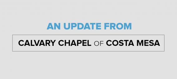 An Update from Calvary Chapel of Costa Mesa