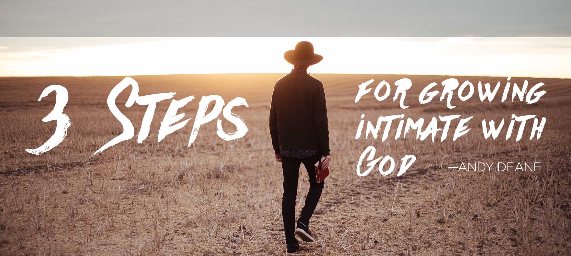 Three Steps for Growing Intimate with God