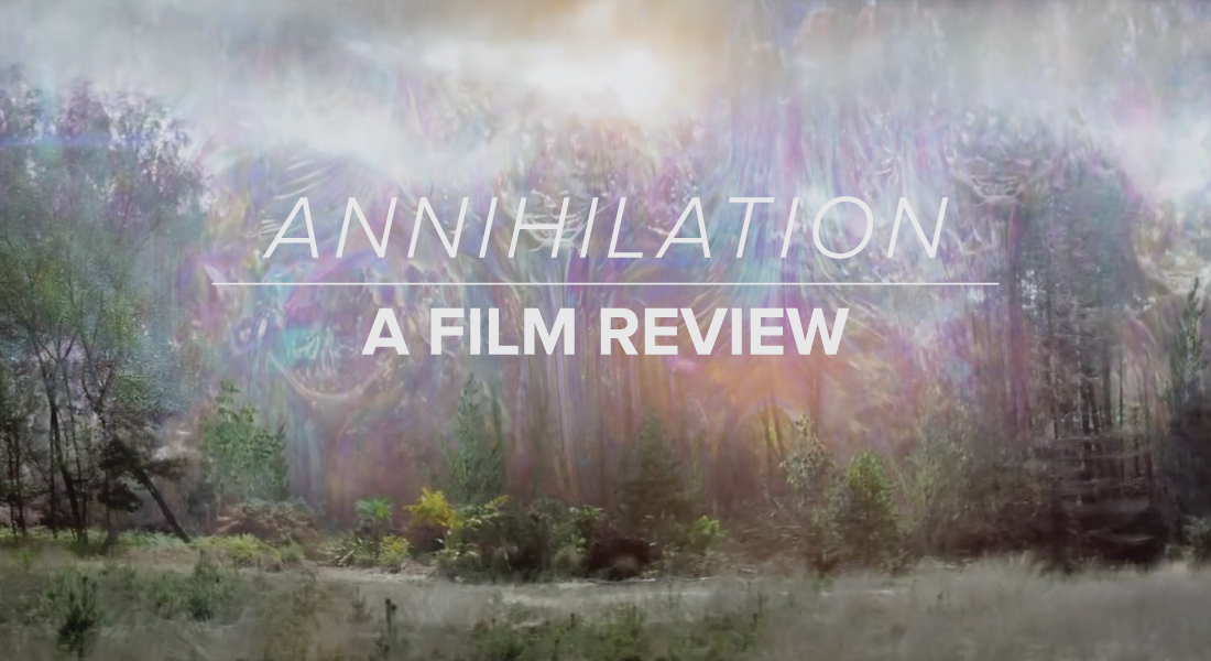 A Film Review: “Annihilation”