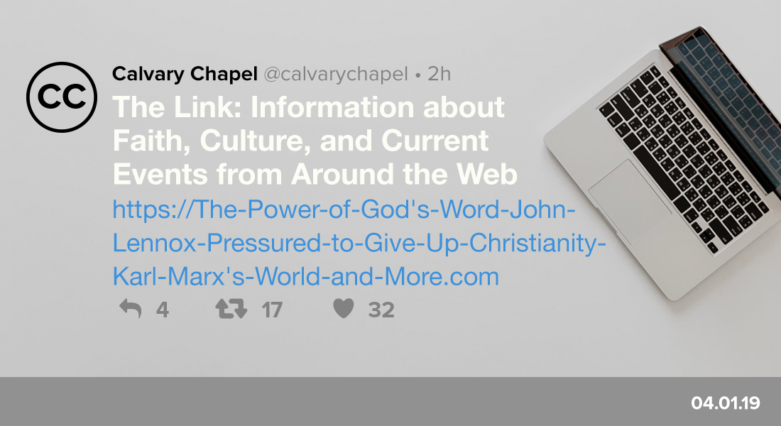 The Link: The Power of God’s Word, John Lennox Pressured to Give Up Christianity, Karl Marx’s World & More