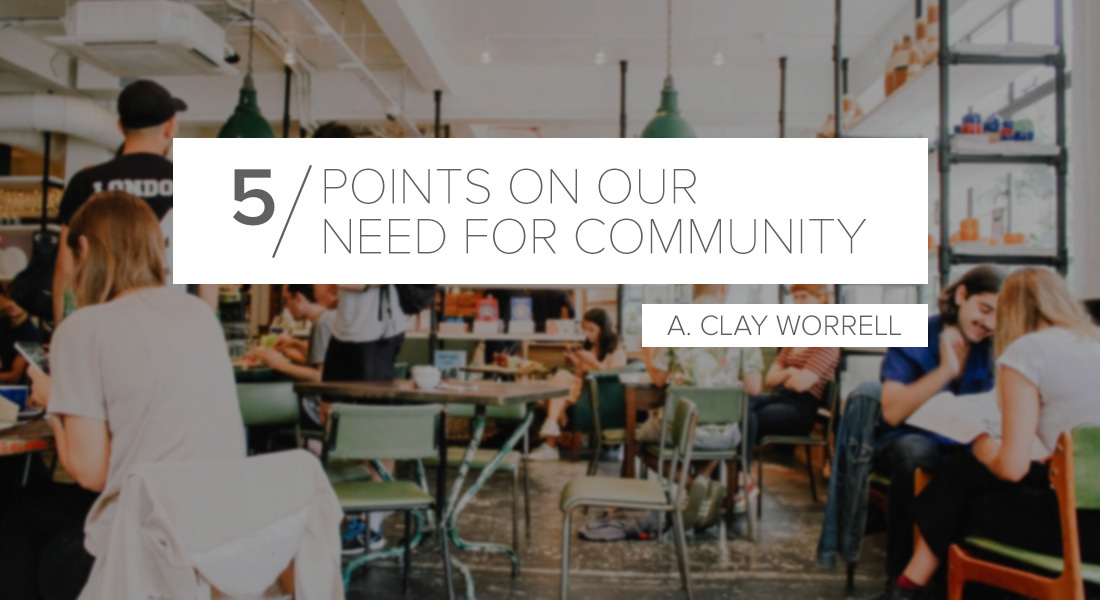 Five Points on Our Need for Community