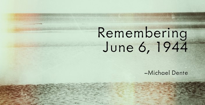 Remembering June 6,1944