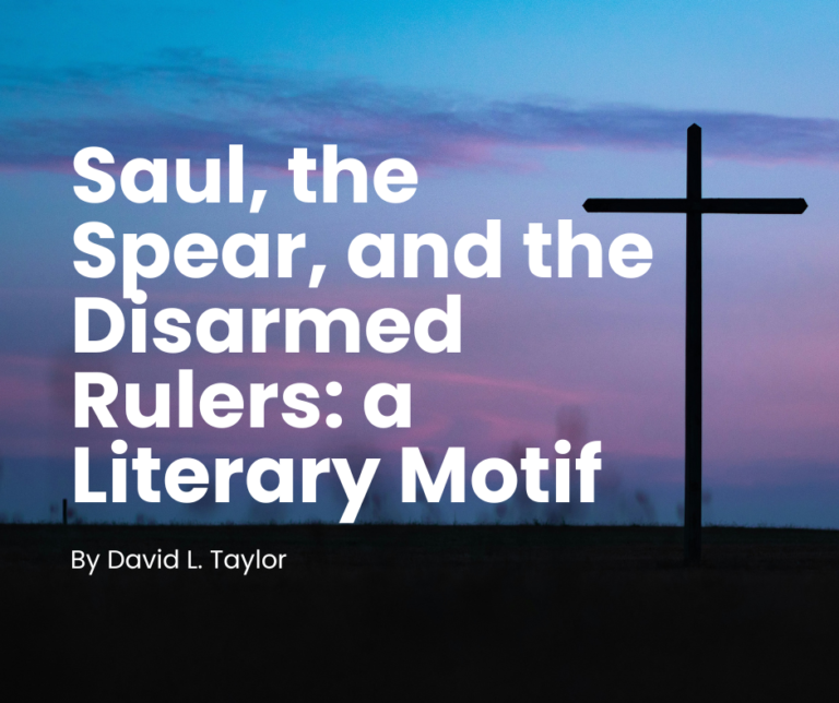 Saul, the Spear, and the Disarmed Rulers: a Literary Motif