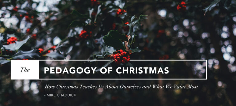 The Pedagogy of Christmas: How Christmas Teaches Us About Ourselves, and What We Value Most