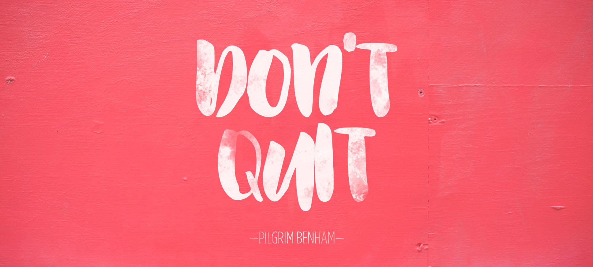 Don’t Quit