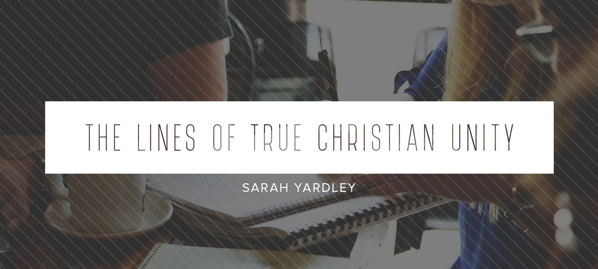 The Lines of True Christian Unity