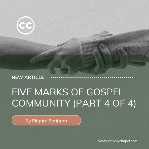 Five Marks of Gospel Community (Part 4 of 4)