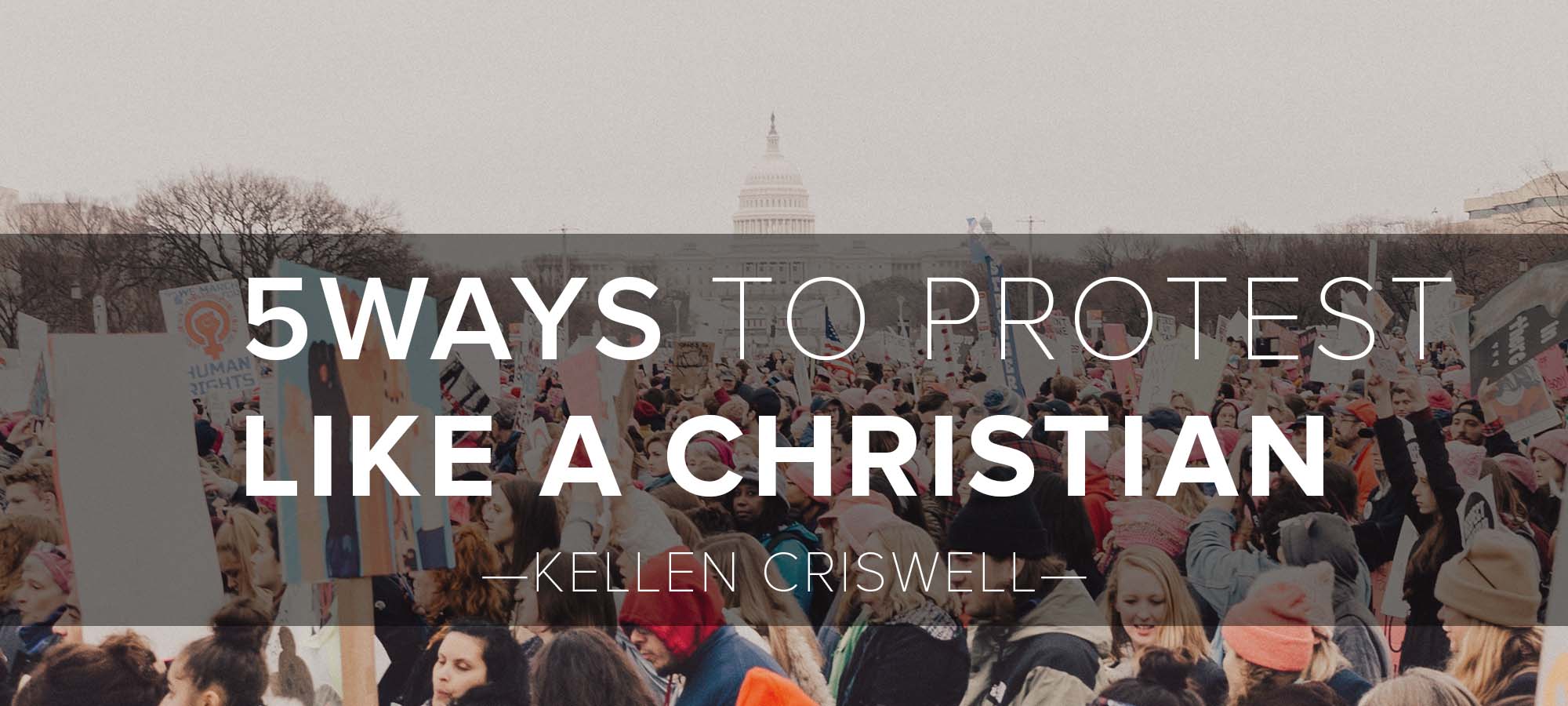 Five Ways to Protest Like a Christian