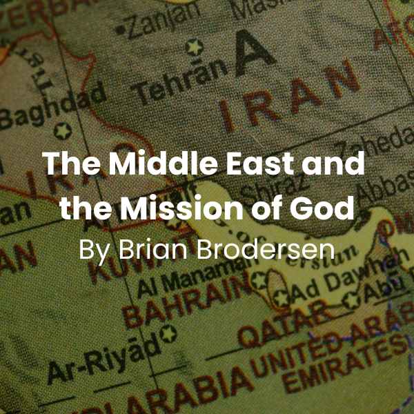 The Middle East and the Mission of God
