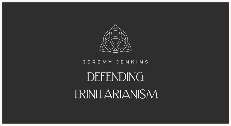 Defending Trinitarianism