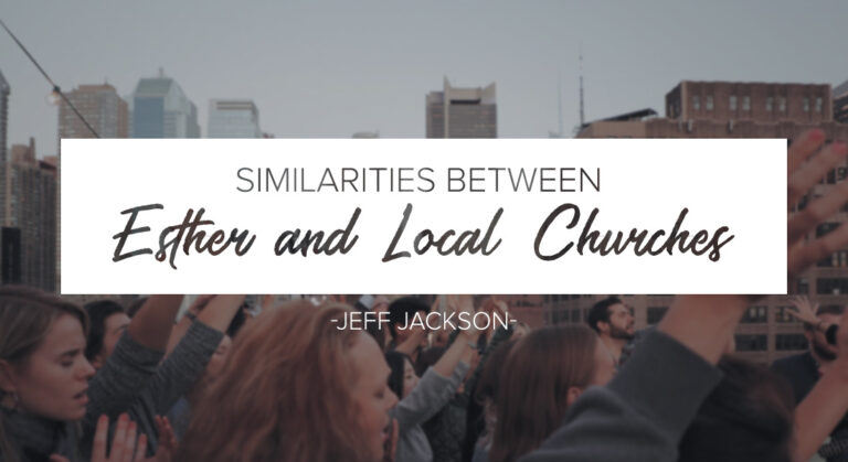 Similarities Between Esther and Local Churches