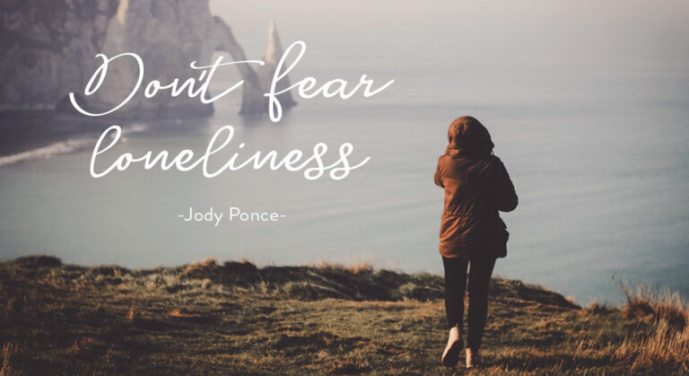 Don’t Fear Loneliness