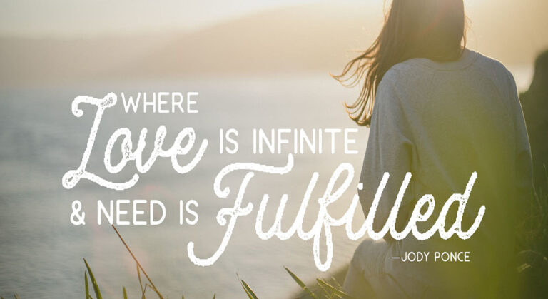 Where Love is Infinite & Need is Fulfilled