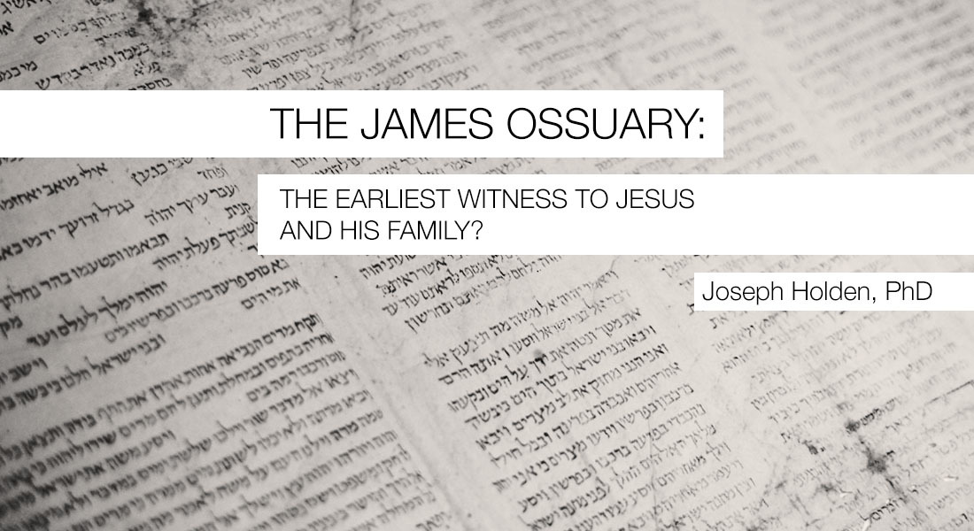 The James Ossuary: The Earliest Witness to Jesus and His Family?