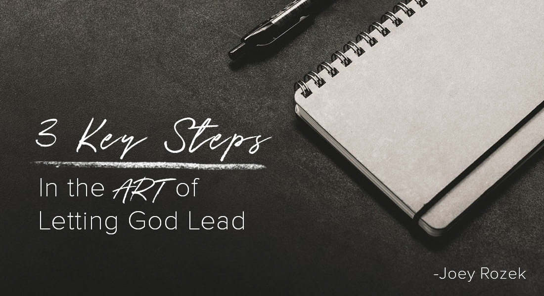 Three Key Steps in the ART of Letting God Lead
