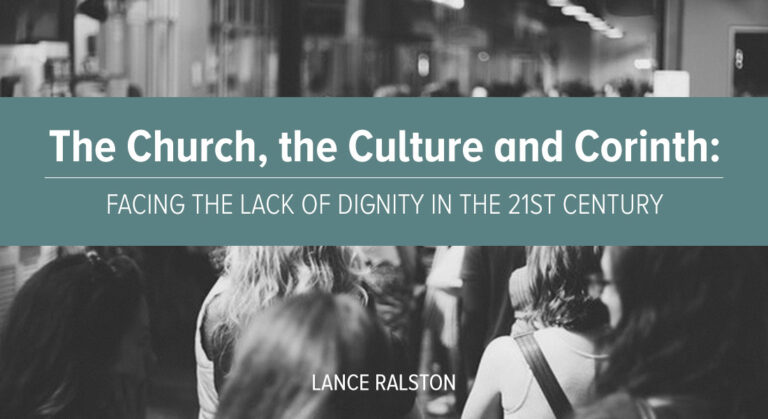 The Church, the Culture and Corinth: Facing the Lack of Dignity in the 21st Century
