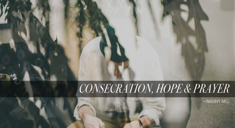 Consecration, Hope & Prayer