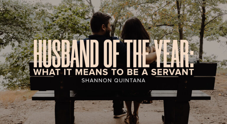 Husband of the Year: What It Means to Be a Servant