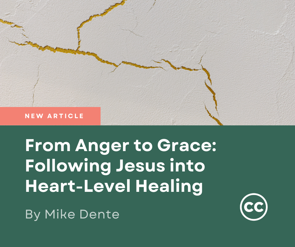 From Anger to Grace: Following Jesus into Heart-Level Healing
