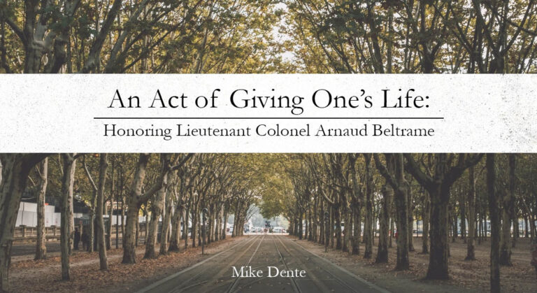 An Act of Giving One’s Life: Honoring Lieutenant Colonel Arnaud Beltrame
