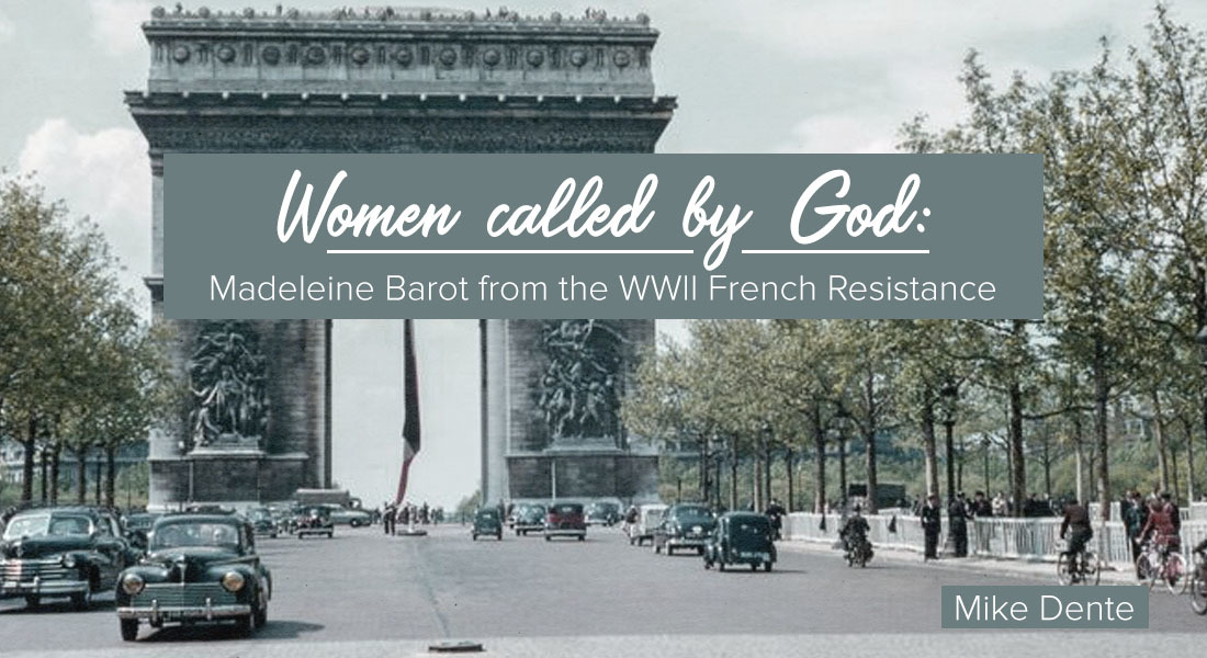 Women Called by God: Madeleine Barot from the WWII French Resistance