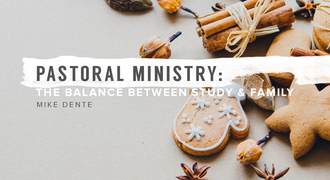 Pastoral Ministry: The Balance Between Study & Family