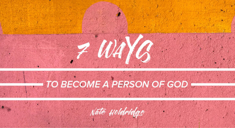 Seven Ways to Become a Person of God